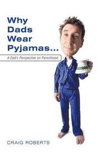 bokomslag Why Dads Wear Pyjamas...