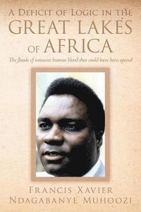 bokomslag Deficit of Logic in the Great Lakes of Africa
