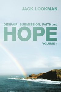 bokomslag Despair, Submission, Faith and Hope