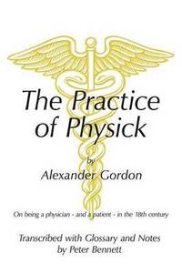 bokomslag The Practice of Physick by Alexander Gordon