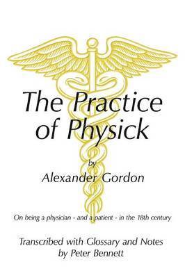 bokomslag The Practice of Physick by Alexander Gordon