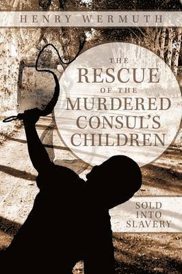 bokomslag Rescue of the Murdered Consul's Children