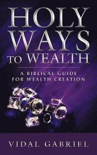 bokomslag Holy Ways to Wealth