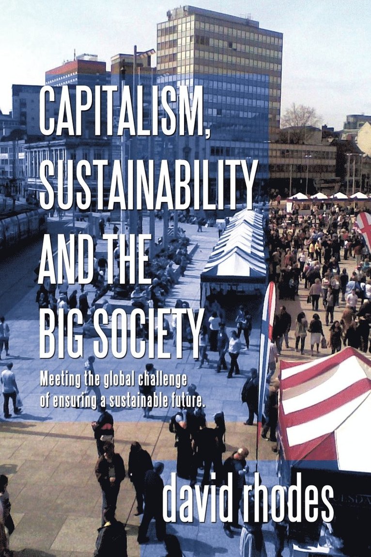 Capitalism, Sustainability and the Big Society 1