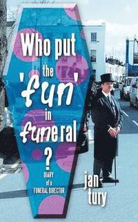 bokomslag Who Put the 'fun' in Funeral?