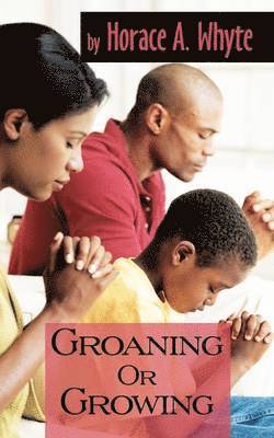 Groaning Or Growing 1