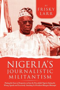 bokomslag Nigeria's Journalistic Militantism