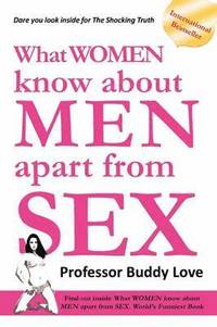 bokomslag What Women Know About Men Apart from Sex