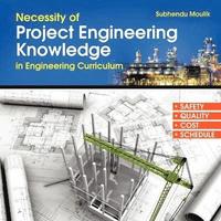 bokomslag Necessity of Project Engineering Knowledge in Engineering Curriculum