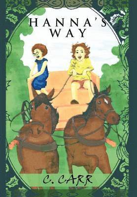 C. Carr - Hanna's Way, Inbunden