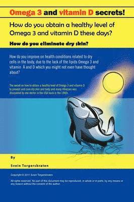 Svein Torgersbraten - Omega 3 and Vitamin D Secrets !, Häftad