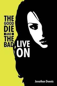 bokomslag Good Die and the Bad Live on