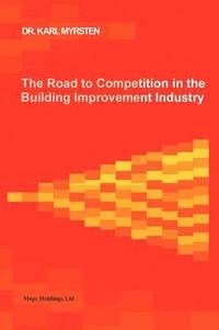 bokomslag The Road to Competition in the Building Improvement Industry
