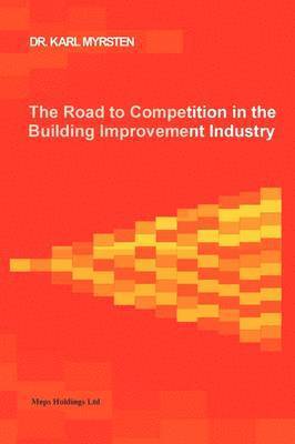 The Road to Competition in the Building Improvement Industry 1