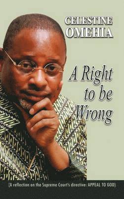 A Right to be Wrong 1