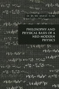 bokomslag Philosophy and Physical Basis of A Neo-Modern Physics