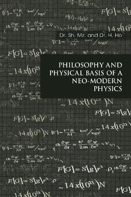 Philosophy and Physical Basis of A Neo-Modern Physics 1