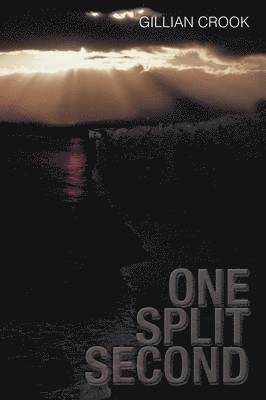 Gillian Crook - One Split Second, Häftad
