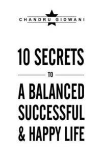 bokomslag Ten Secrets to A Balanced Successful & Happy Life
