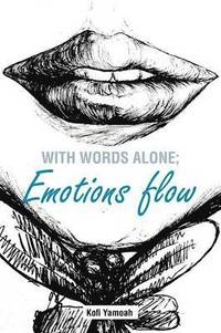 bokomslag With Words Alone; Emotions Flow