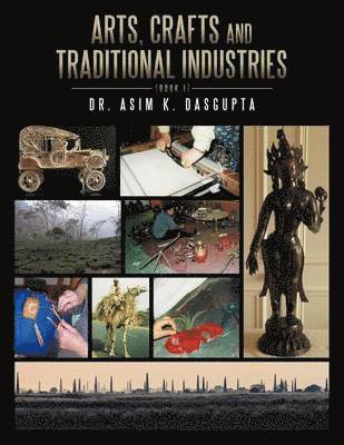 Dr. Asim K. Dasgupta, Asim K. Dasgupta, Dr Asim K. Dasgupta - Arts, Crafts and Traditional Industries (Book 1), Häftad