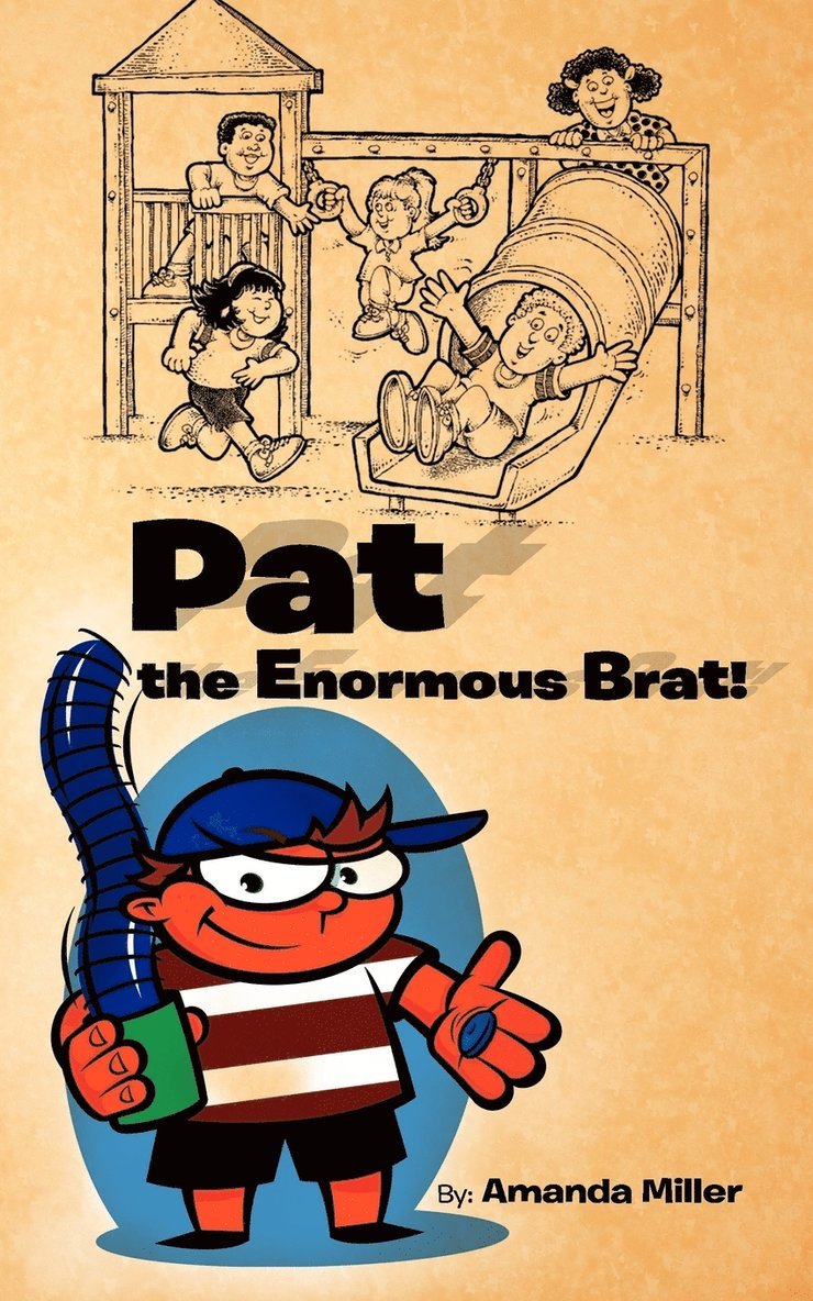 Pat the Enormous Brat! 1