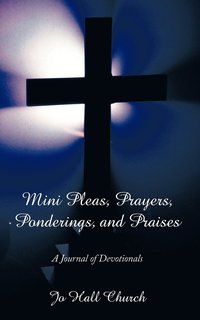 bokomslag Mini Pleas, Prayers, Ponderings, and Praises