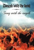 Danced with the Devil Sang with the Angels 1