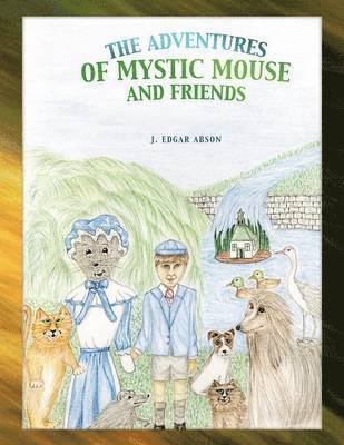 The Adventures of Mystic Mouse and Friends 1