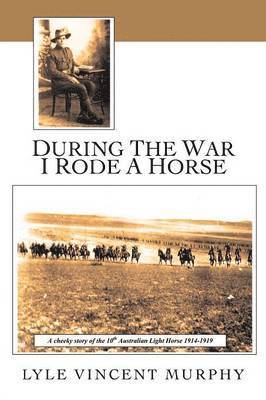 During the War I Rode a Horse 1