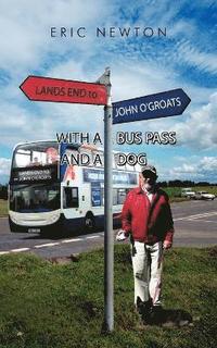 bokomslag Lands End to John O'Groats with a Bus Pass and a Dog