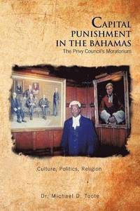 bokomslag CAPITAL PUNISHMENT IN THE BAHAMAS The Privy Council's Moratorium