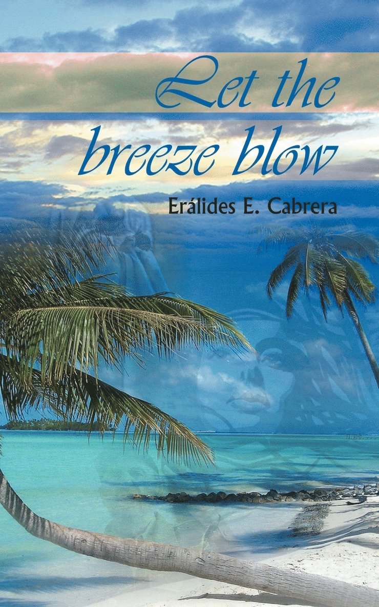 Eralides E. Cabrera - Let the Breeze Blow, Häftad