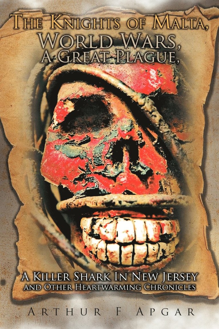 Knights of Malta, World Wars, A Great Plague, A Killer Shark In New Jersey and Other Heartwarming Chronicles