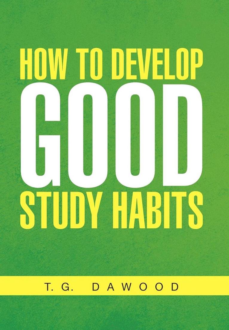 How to Develop Good Study Habits 1