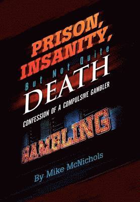 bokomslag Prison, Insanity, But Not Quite Death
