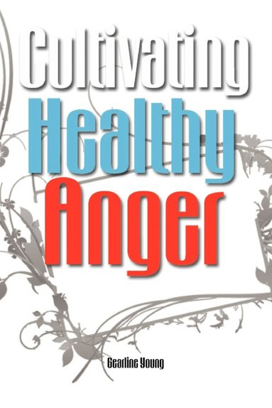 bokomslag Cultivating Healthy Anger