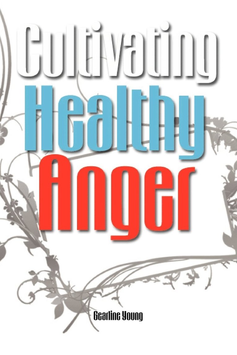 Cultivating Healthy Anger 1