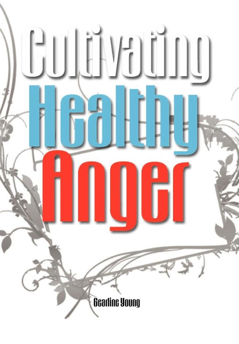 Cultivating Healthy Anger 1