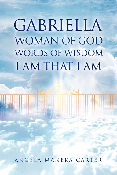 bokomslag Gabriella Woman of God Words of Wisdom I Am That I Am