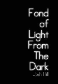 bokomslag Fond of Light from the Dark
