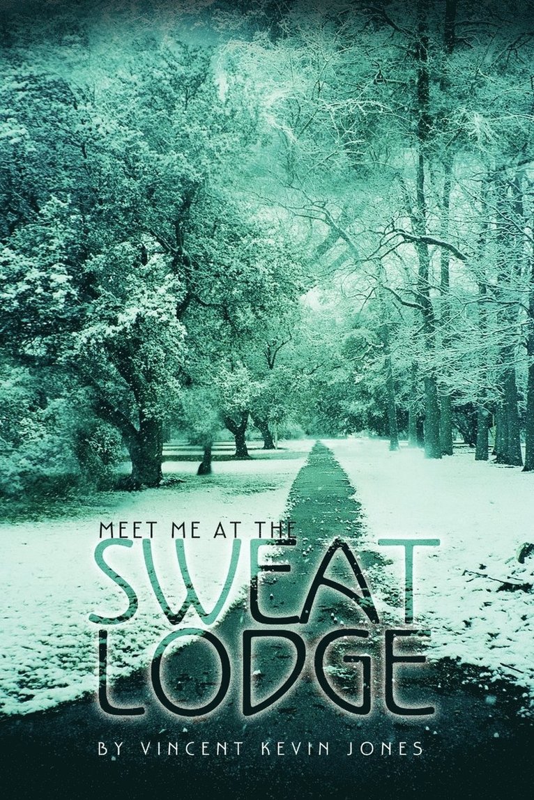 Meet Me at the Sweat Lodge 1