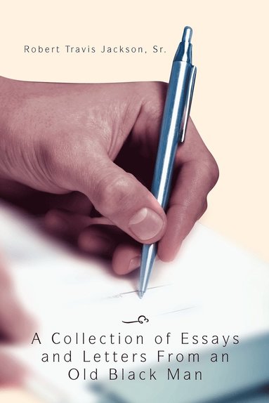bokomslag Collection of Essays and Letters from an Old Black Man