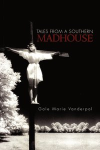bokomslag Tales from a Southern Madhouse