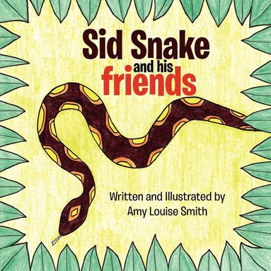 Amy Smith - Sid Snake and His Friends, Häftad