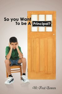 bokomslag So You Want to Be a Principal?