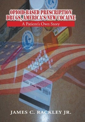 bokomslag Opioid-Based Prescription Drugs, America's New Cocaine