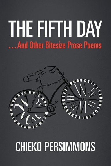 bokomslag The Fifth Day . . . And Other Bitesize Prose Poems