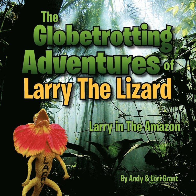 The Globetrotting Adventures of Larry The Lizard 1