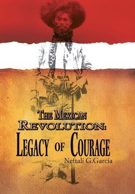Neftalí G García, Neftalí G. García - Mexican Revolution, Inbunden